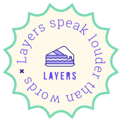 Layers speak louder than words